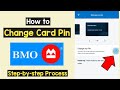 Change BMO Card Pin | Reset BMO Debit Card password | Forget BMO card password | Bank of Montreal