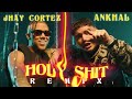 ANKHAL FT. JHAY CORTEZ - HOLY SHIT REMIX (OFFICIAL MUSIC VIDEO)