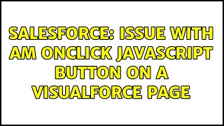 Salesforce: Issue with am onclick javascript button on a Visualforce page