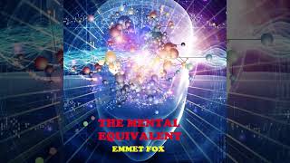 The Mental Equivalent by Emmet Fox (Full Audiobook)