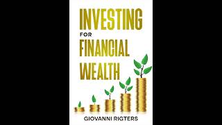 Investing for Financial Wealth | Money Management | Audiobook
