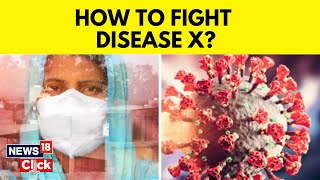 Explained! Four-Point Strategy To Fight Disease X | Disease X | World Heath Organization | N18V