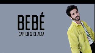 Camilo, El Alfa - Bebé (Letra/Lyrics)