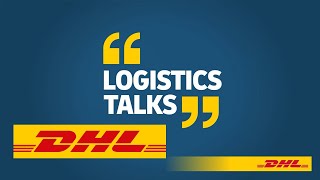 DHL Engineering & Manufacturing “Logistics Talks” | Episode 3 Chris Busch