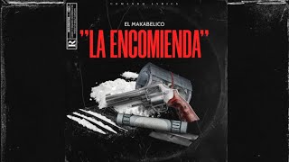 "La Encomienda" - (Video Con Letra) - El Makabelico - Comando Exclusivo - 2023