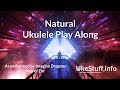 Natural Ukulele Play Along (In Em)