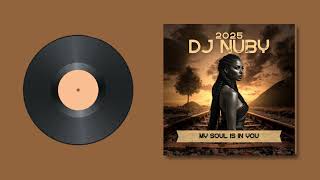 DJ NUBY (My Soul On you 2025)