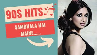 Sambhala hai maine bahut apne dil ko | KUMAR SANU | Bollywood love song | 90s Bollywood | NARAAZ