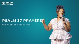 PSALM 37 PRAYERS | PROPHETESS LESLEY OSEI | MIDDAY PRAYERS|KINGDOM FULL TABERNACLE 2023|