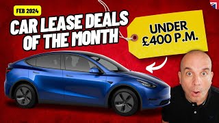 UK Car Lease Deals of the Month | February 2024 | CHEAPEST TESLA EVER!