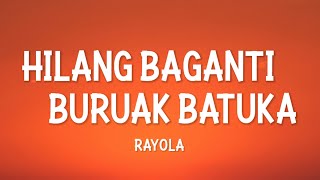 HILANG BAGANTI BURUAK BATUKA - RAYOLA (LIRIK)