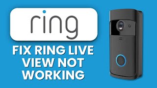 How to Fix Ring Live View Not Working 🎥 Restore Instant Video Feed & Doorbell Streaming Fast