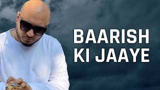 Baarish Ki Jaaye Lyrics – B Praak | #Songlyricsadda