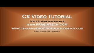 Part 22 - C# Tutorial - Method hiding in c#.avi