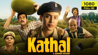 Kathal A Jackfruit Mystery Full Movie 1080p HD Facts | Sanya Malhotra, Anant V Joshi, Vijay Raaz
