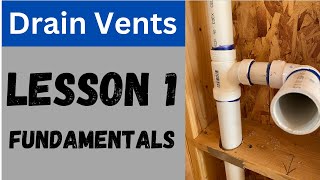 Drain Venting Lesson 1 - Vent Fundamentals