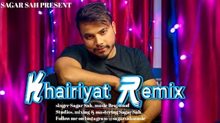 KHAIRIYAT Remix  | CHHICHHORE | Sagar Sah | Sushant, Shraddha | Pritam, Amitabh B|Arijit Singh|