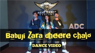 Babuji Zara dheere chalo | Dance Video| Dum | Ashish An Shubham Choreography| Akhil Dance company |