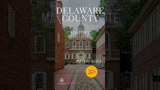 📍 Delaware County Real Estate Market Update | February 10, 2025 🏡