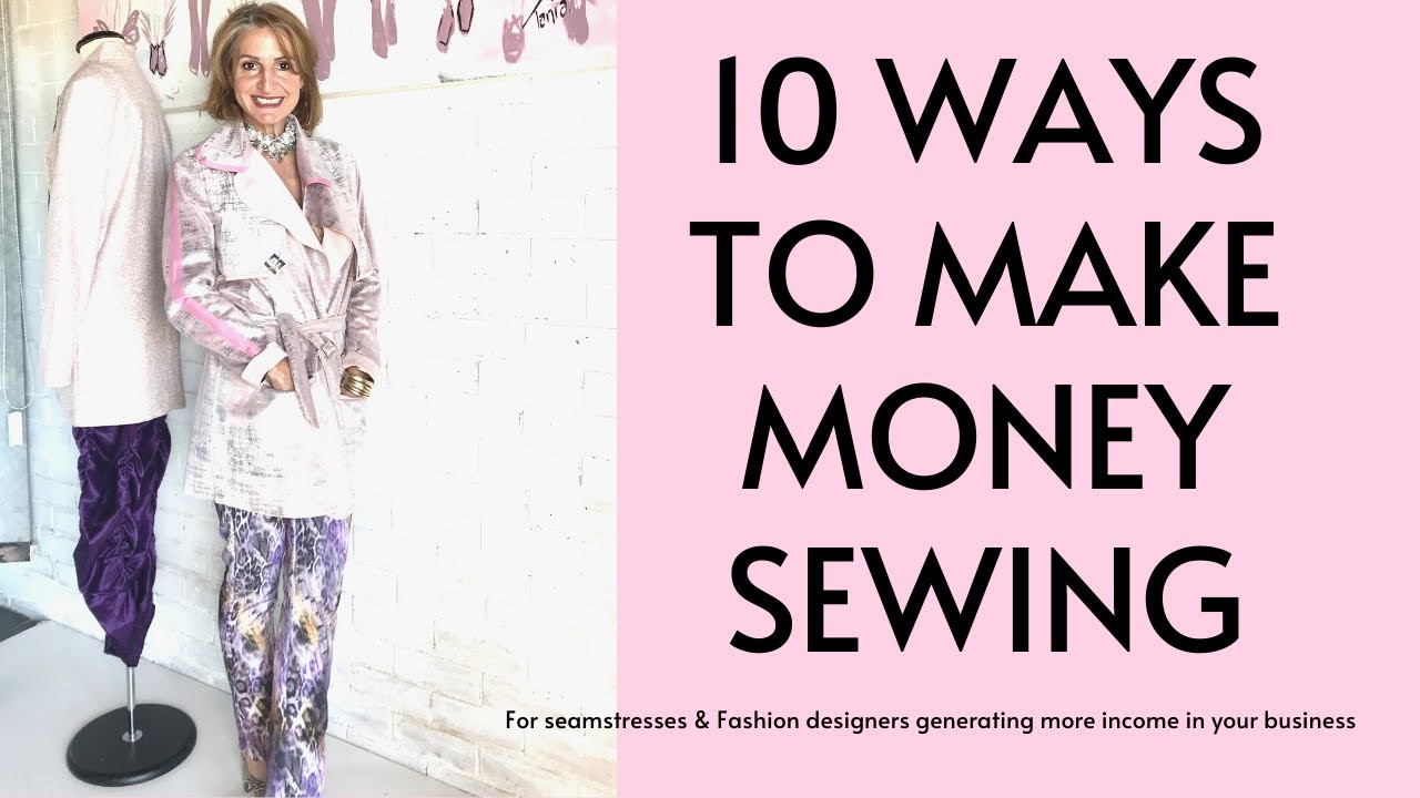 10 Ways To Make Money Sewing - YouTube