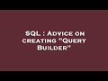 SQL : Advice on creating 