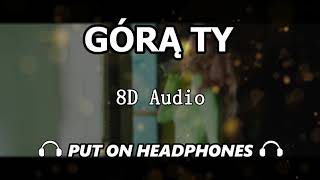 GÓrĄ Ty - Golec Uorkiestra And Gromee Feat Bedoes 8d Audio