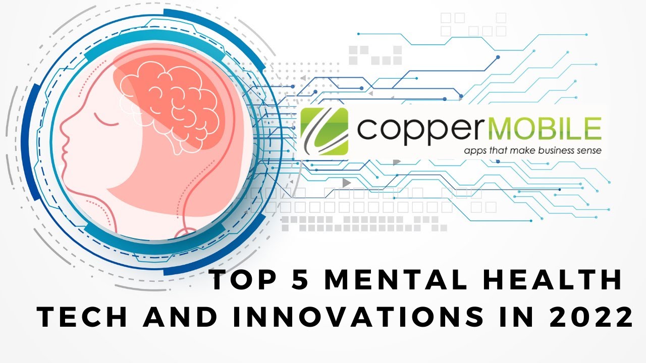 Top 5 Mental Health Tech And Innovations In 2022 - YouTube