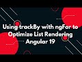 #14 🌟 Angular 19 Tutorial: Boost Performance with trackBy in ngFor 🚀