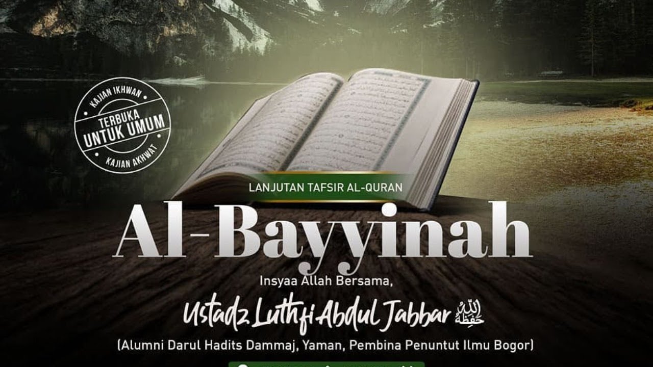 Tafsir Surat Al-Bayyinah ~ Bagian 2 | Ustadz Luthfi Abdul Jabbar - YouTube