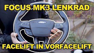 Focus Mk3 Lenkrad Tausch auf Facelift