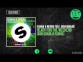 R3HAB & NERVO ft. Ayah Marar - Ready For The Weekend (Don Diablo Remix) [EXCLUSIVE]