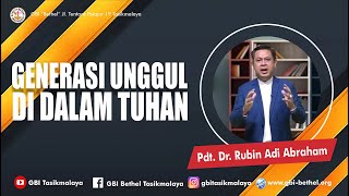 Pdt. Dr. Rubin Adi Abraham - GENERASI UNGGUL DI DALAM TUHAN