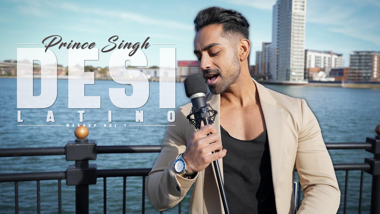 Prince Singh Desi Latino Mashup Vol 1 Official Video Youtube