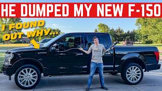ORIGINAL OWNER DUMPED MY NEW F-150... I FOUND OUT WHY