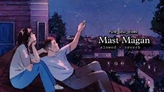 Mast Magan | slowed + reverb