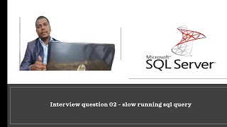 Interview question 02 - slow running sql query ||sql interview questions  #performanceimprovement