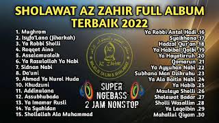 Sholawat Az Zahir Terbaru 2022 Sholawat Az Zahir Full Album majlisazzahir zahirmania