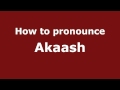 Pronounce Names - How to Pronounce Akaash