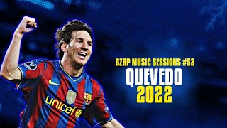 Lionel Messi - QUEVEDO  BZRP Music Sessions #52 - Skills & Goals