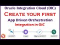 9. Create your first App Driven Orchestration Integration | Create Integration in OIC