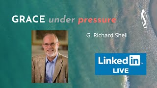 GRACE under pressure: John Baldoni with Richard Shell