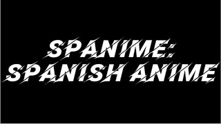 Spanime Episode 1 - Pilot (Project)