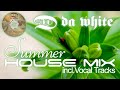 Da White - Summer House Mix including Vocal Tracks - Vocal House