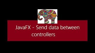 JavaFX - Send Data Between Controllers