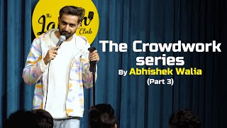 The CrowdWork Series | Part 3 | Abhishek Walia | Standup Comedy 2021