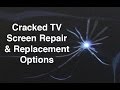 Cracked TV Screen - LCD & LED TV Panel Repair Options & Replacement