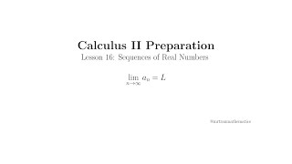 Calculus II: Lesson 16 - Sequences of Real Numbers