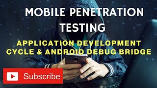 Mobile Penetration Testing - Application Development Cycle and Android Debug Bridge | Crawsec