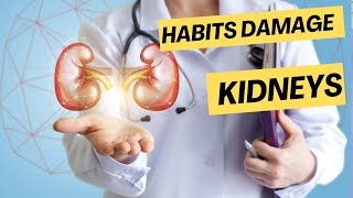 12 BAD Habits That Damage Your KIDNEYS