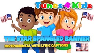 The Star Spangled Banner Instrumental - National Anthem, for Kids with Lyric Captions - Lullabies